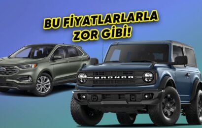 Ford’un Türkiye’deki Yeni Modelleri: Bronco ve Edge Tanıtıldı