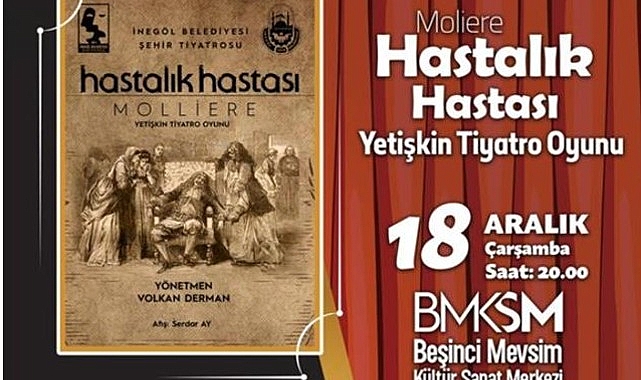 İnegöl Belediyesi Şehir Tiyatrosu, Moliere’in ‘Hastalık Hastası’ Oyununu Sahneleyecek