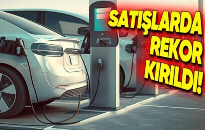 2024 Yılında Elektrikli Araç Satışlarında Rekor Artış