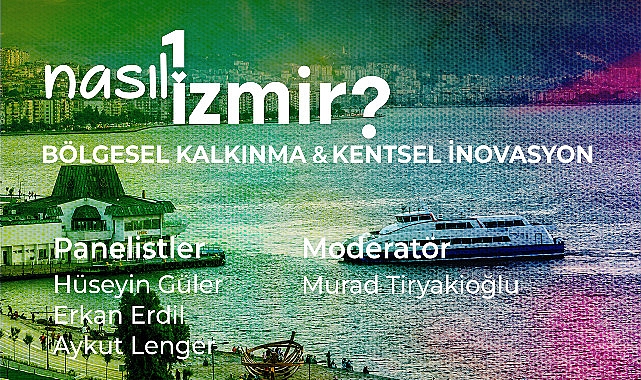 İzmir Vizyon 2074 Paneli: Bölgesel Kalkınma ve Kentsel İnovasyon