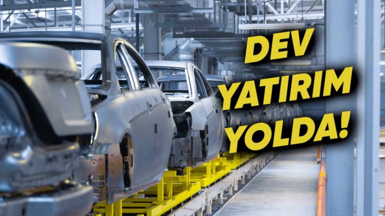 Türkiye’ye Yeni Otomotiv Yatırımları Geliyor