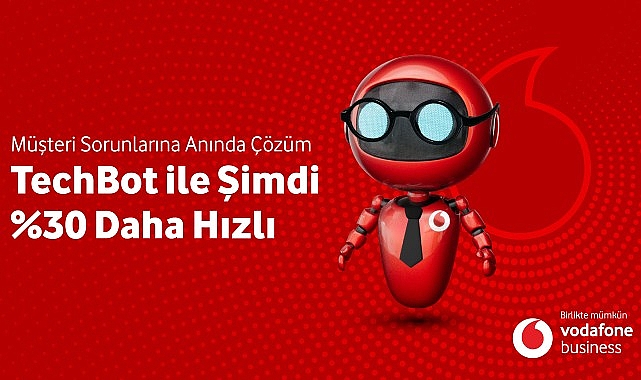 Vodafone Business’tan TechBot ile Proaktif İnovasyon