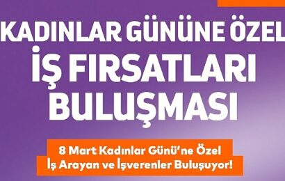 Bakırköy’de Kadınlar Günü İş Fırsatları Buluşması